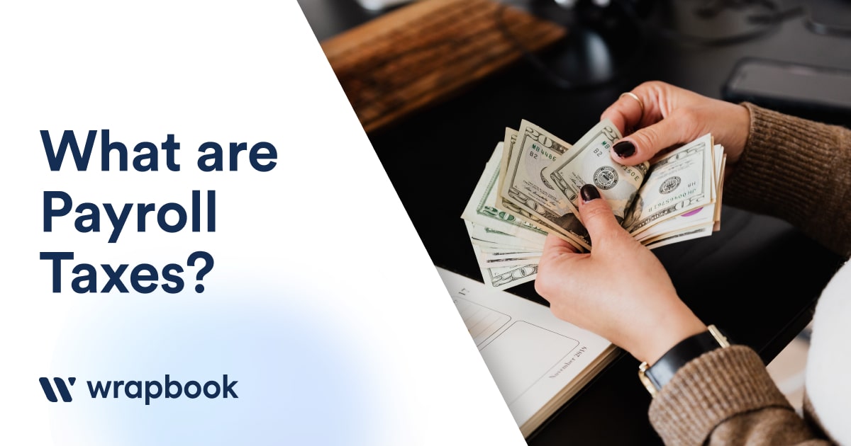 What Are Payroll Taxes An Employer s Guide Wrapbook